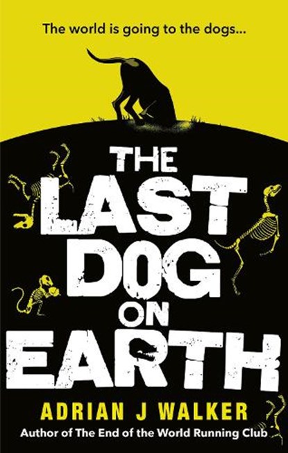 The Last Dog on Earth, Adrian J Walker - Paperback - 9781785035722