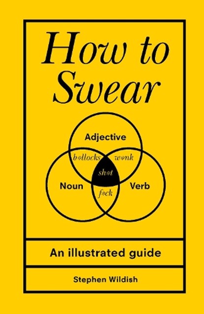 How to Swear, Stephen Wildish - Gebonden - 9781785036415