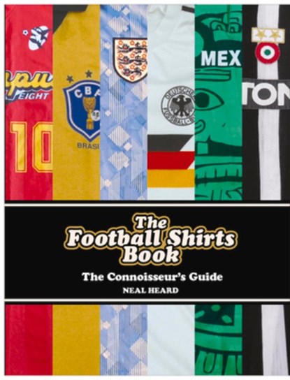 The Football Shirts Book, Neal Heard - Gebonden - 9781785036651