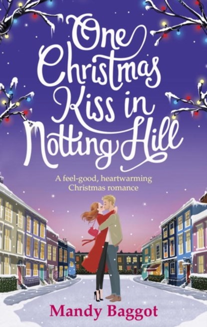 One Christmas Kiss in Notting Hill, Mandy Baggot - Paperback - 9781785036736