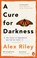 A Cure for Darkness, Alex Riley - Paperback - 9781785039027