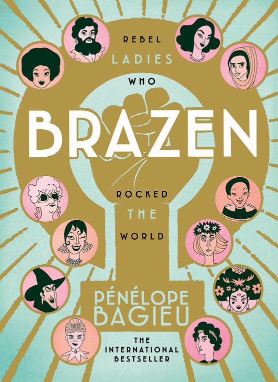 Brazen : rebel ladies who rocked the world