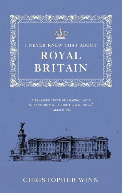 I Never Knew That About Royal Britain, Christopher Winn - Paperback - 9781785039829