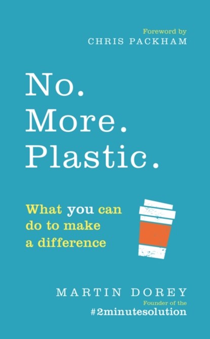 No. More. Plastic., Martin Dorey - Paperback - 9781785039874