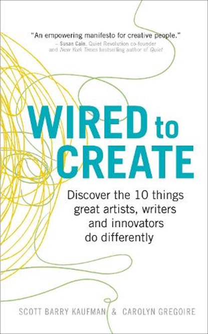 Wired to Create, Dr Scott Barry Kaufman ; Carolyn Gregoire - Paperback - 9781785040641
