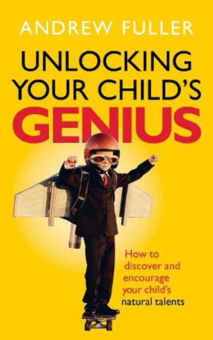 Unlocking Your Child's Genius, Andrew Fuller - Paperback - 9781785040733
