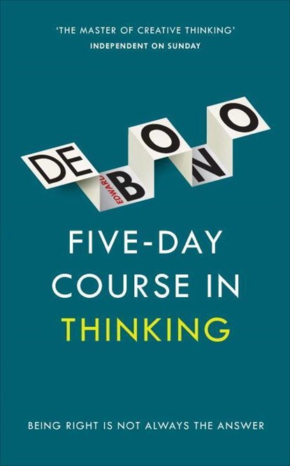 Five-Day Course in Thinking, Edward de Bono - Paperback - 9781785040863