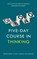 Five-Day Course in Thinking, Edward de Bono - Paperback - 9781785040863