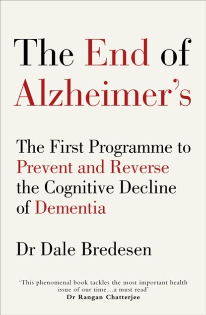 The End of Alzheimer’s, Dr Dale Bredesen - Paperback - 9781785041228