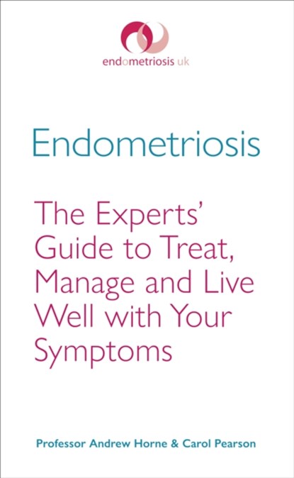 Endometriosis, Professor Andrew Horne ; Carol Pearson - Paperback - 9781785041471