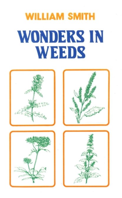 Wonders In Weeds, William Smith - Paperback - 9781785041594