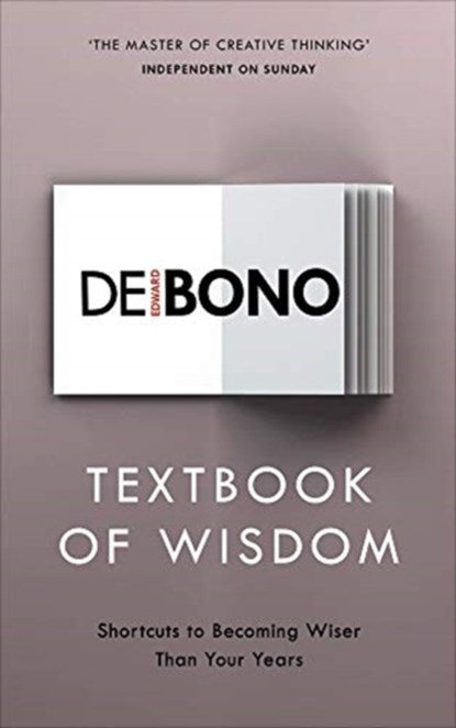 Textbook of Wisdom, Edward de Bono - Paperback - 9781785041921