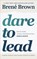 Dare to Lead, Brene Brown - Paperback - 9781785042140