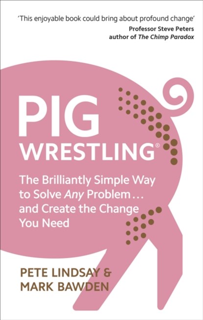 Pig Wrestling, Pete Lindsay ; Dr Mark Bawden - Paperback - 9781785042348