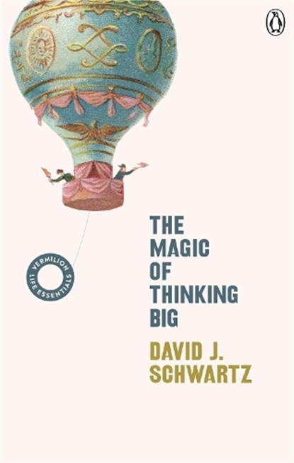 The Magic of Thinking Big, David J Schwartz - Paperback - 9781785042430