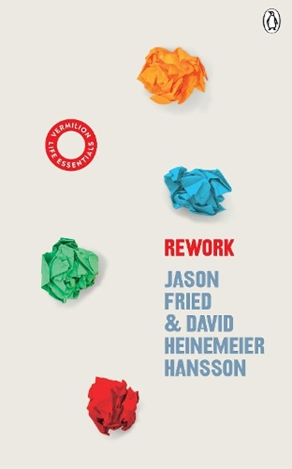 ReWork, David Heinemeier Hansson ; Jason Fried - Paperback - 9781785043024