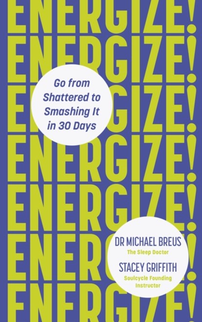 Energize!, Dr. Michael Breus ; Stacey Griffith - Paperback - 9781785043659