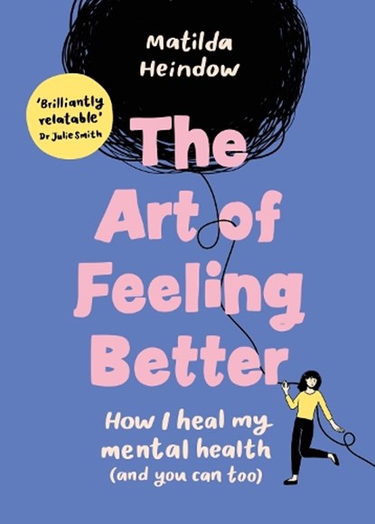 The Art of Feeling Better, Matilda Heindow - Gebonden - 9781785044090