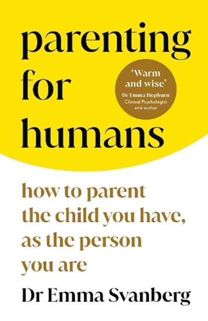 Parenting for Humans, Emma Svanberg - Gebonden - 9781785044120