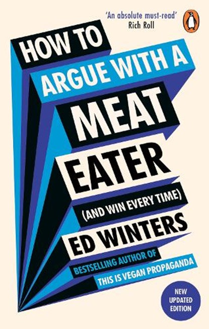 How to Argue With a Meat Eater (And Win Every Time), Ed Winters - Paperback - 9781785044496
