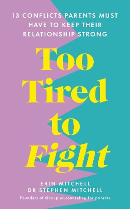 Too Tired to Fight, Erin Mitchell ; Dr Stephen Mitchell - Paperback - 9781785044717