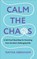 Calm the Chaos, Dayna Abraham - Paperback - 9781785044793