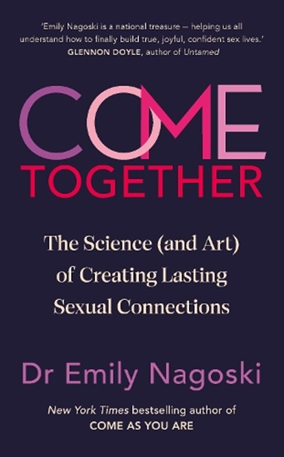 Come Together, Emily Nagoski - Gebonden - 9781785044991