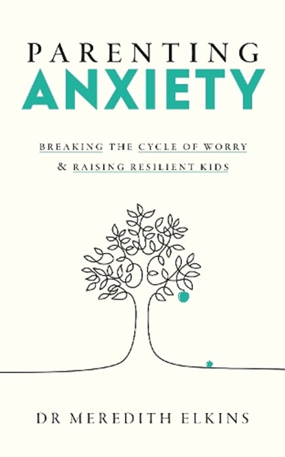 Parenting Anxiety, Meredith Elkins - Paperback - 9781785045349