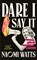 Dare I Say It, Naomi Watts - Gebonden - 9781785045462