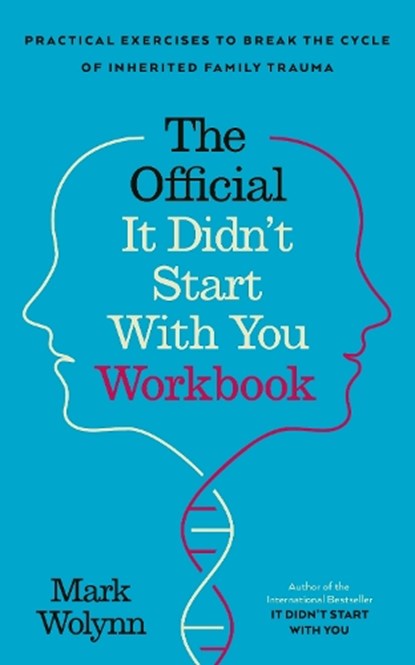 It Didn't Start With You Workbook, Mark Wolynn - Paperback - 9781785045837