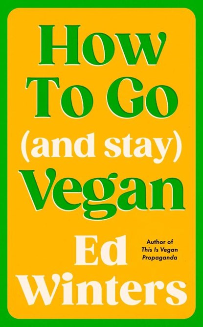 How to Go (and Stay) Vegan, Ed Winters - Gebonden - 9781785045844