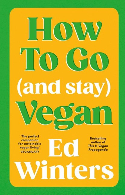 How to Go (and Stay) Vegan, Ed Winters - Gebonden - 9781785045844