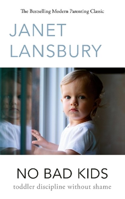No Bad Kids, Janet Lansbury - Paperback - 9781785045981