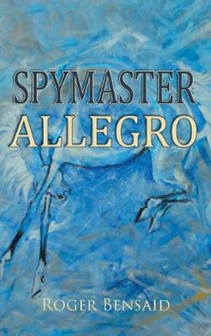Spymaster Allegro, Roger Bensaid - Gebonden - 9781785076114