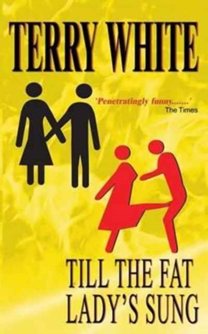 Till The Fat Lady's Sung, WHITE,  Terry - Paperback - 9781785078736