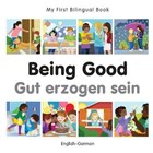 My First Bilingual Book - Being Good - German-english | Milet Publishing | 