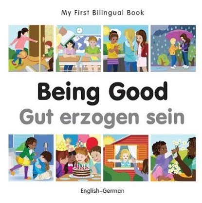My First Bilingual Book - Being Good - German-english, Milet Publishing - Gebonden - 9781785080579