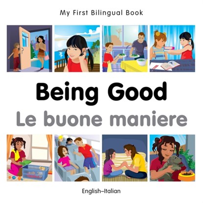 My First Bilingual Book -  Being Good (English-Italian), Milet Publishing - Gebonden - 9781785080586