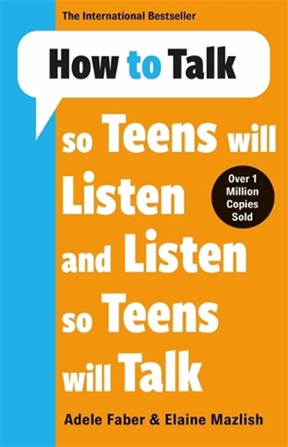 How to Talk so Teens will Listen & Listen so Teens will Talk, Adele & Elaine Faber & Mazlish - Paperback - 9781785120183