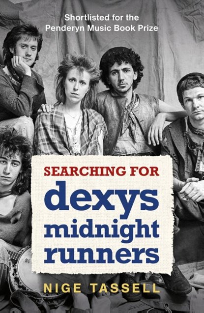 Searching for Dexys Midnight Runners, Nige Tassell - Paperback - 9781785120619