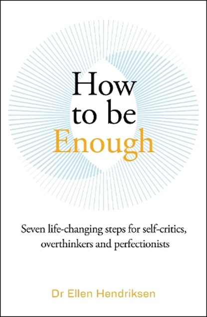 How to be Enough, Ellen Hendriksen - Paperback - 9781785120756