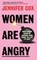 Women Are Angry, Jennifer Cox - Gebonden - 9781785120930
