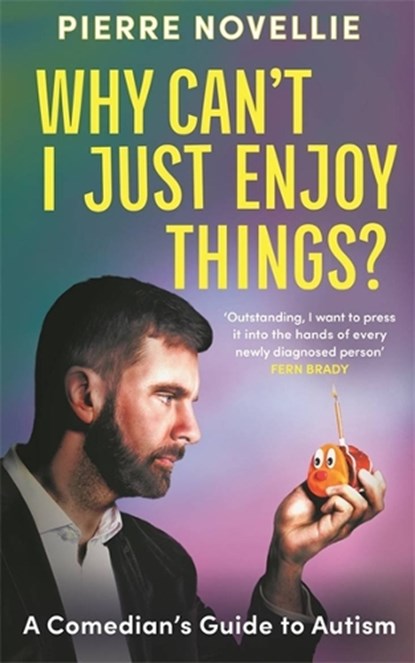 Why Can't I Just Enjoy Things?, Pierre Novellie - Paperback - 9781785121029