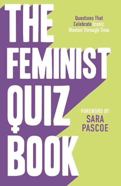 The Feminist Quiz Book, Sian Meades-Williams ; Laura Brown ; Sara Pascoe - Paperback - 9781785121579