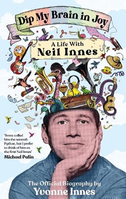 Dip My Brain in Joy: A Life With Neil Innes, Yvonne Innes - Paperback - 9781785121661