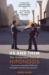 Us and Them: The Authorised Story of Hipgnosis - Mark Blake - 9781785121760