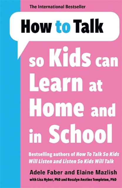 How to Talk so Kids Can Learn at Home and in School, Adele Faber ; Elaine Mazlish - Paperback - 9781785122194