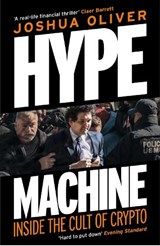 Hype Machine: Inside the Cult of Crypto - Joshua Oliver - 9781785122347