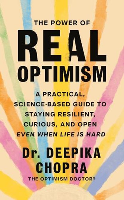 The Power of Real Optimism, Deepika Chopra - Gebonden - 9781785122729