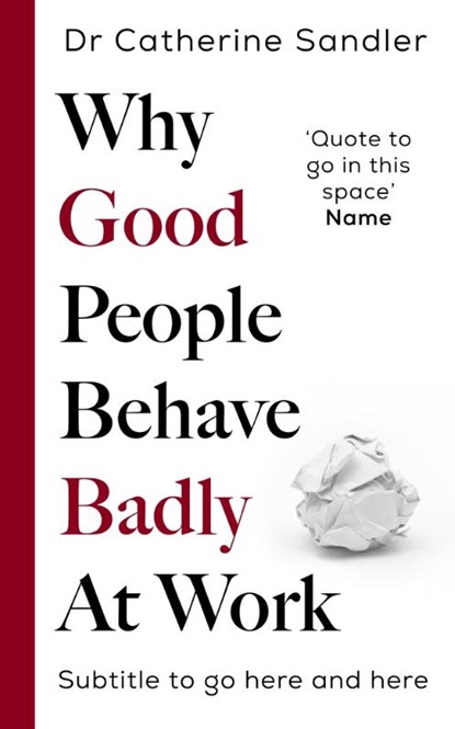Why Good People Behave Badly at Work, Catherine Sandler - Paperback - 9781785122910